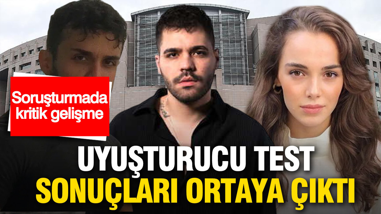 Ünlü İsimlerin Uyuşturucu Test Sonuçları Açıklandı: Hafsanur Sancaktutan, Emir Can İğrek ve Ogün Alibaş