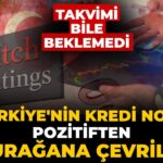 takvimi-bile-beklemedi-turkiyenin-kredi-notu-pozitiften-duragana-cevrildi-6NS9p5My